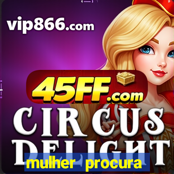 mulher procura homem salvador bahia